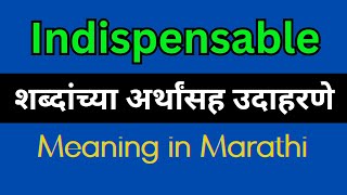 Indispensable Meaning In Marathi Indispensable explained in Marathi [upl. by Nilekcaj]