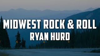 Ryan Hurd  Midwest Rock amp Roll Lyrics [upl. by Atinar]