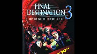 Final Destination 3  Theme Song [upl. by Rosalind104]