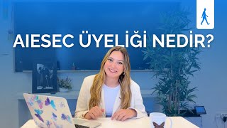 AIESEC Nedir  AIESEC Üyesi Nasıl Olurum [upl. by Bechler819]