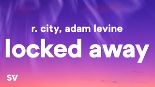 R City  Locked Away Lyrics ft Adam Levine [upl. by Potash]