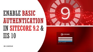 Enable Basic Authentication in Sitecore 92 and IIS 10  Sitecore 9 Tutorials [upl. by Bedelia]