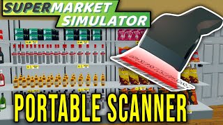 PORTABLE SCANNER – HOW TO USE IT INSTALLATION GUIDE  Supermarket Simulator [upl. by Eveneg]