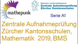 Zentrale Aufnahmeprüfung ZAP der Zürcher Kantonsschulen 2019 Berufsmittelschule BMS Mathematik [upl. by Derreg]