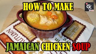 How to Make  Jamaican Chicken Soup Recipe [upl. by Tesler]