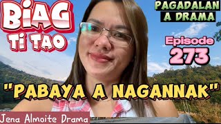 quotPabaya a nagannakquot PAGADALAN a drama BIAG TI TAO Episode 273 JENA ALMOITE DRAMA [upl. by Farlee]