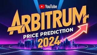 Arbitrum ARB Price Prediction 2024  Will It SURGE or PLUMMET [upl. by Nanerb]