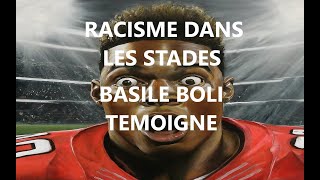 Basile boli temoigne du racisme dans les stades du football [upl. by Reteip]