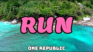 Run  OneRepublic Lyrics [upl. by Anyad]