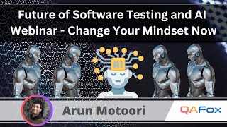 Webinar  Future of Software Testing and Artificial Intelligence Change your Mindset [upl. by Amara]