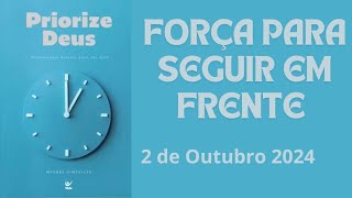 Força para seguir em frente Devocional Priorize Deus 2 de Outubro de 2024 [upl. by Svirad]