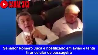 Romero Jucá é hostilizado em avião e tenta tirar celular de passageira [upl. by Urbas]