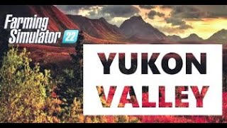 FS 22 Day 17 on Yukon Valley map Mining Farming Selling OH MY [upl. by Yug886]