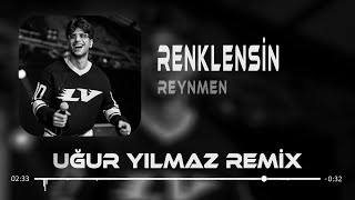 Reynmen  Renklensin Gecelerimiz Uğur Yılmaz Remix Yeterince Düşmanım Var Benim Sen Bana Yoldaş Ol [upl. by Htelimay]