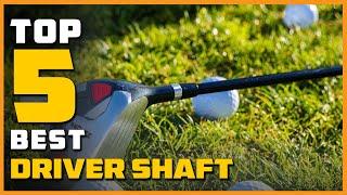 Best Driver Shafts in 2023  Top 5 Review and Buying Guide [upl. by Shirberg]