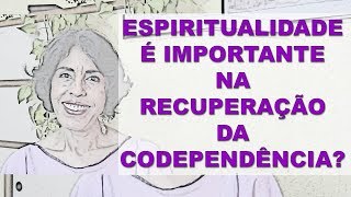 ESPIRITUALIDADE NA RECUPERAÇÃO DA CODEPENDÊNCIA DRA BETH ESCLARECE [upl. by Anadroj943]