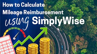 Calculate Mileage Reimbursement  SimplyWise [upl. by Gemma]