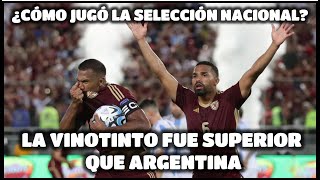 ¿CÓMO JUGÓ la VINOTINTO ante ARGENTINA ¿Qué pasó en MATURÍN [upl. by Atter328]