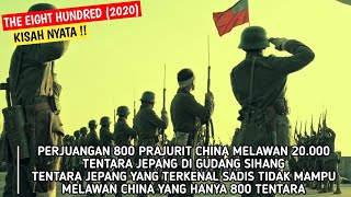 KISAH NYATA  800 PRAJURIT CHINA MELAWAN 20000 TENTARA JEPANG ALUR CERITA FILM THE EIGHT HUNDRED [upl. by Jaylene184]