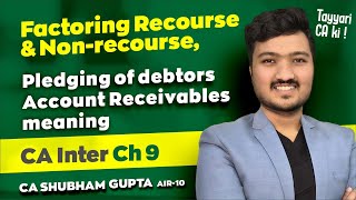 Factoring Recourse amp Nonrecourse Pledging of debtors Account Receivables meaning CA Inter FM Ch 9 [upl. by Anallij]