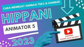 Cara Membuat Animasi Sederhana Teks dan Gambar dengan Hippani Animator [upl. by Tella]