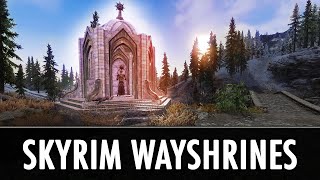 Skyrim Mods Skyrim Wayshrines  Immersive Fast Travel [upl. by Ynattirb]