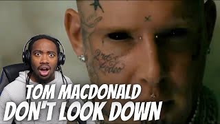 Tom MacDonald  quotDONT LOOK DOWNquot  HE’S A SUPERSTAR REACTION [upl. by Ladnar]