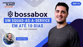 BossaBox Um squadasaservice em até 10 dias Com João Zanocelo [upl. by Miarfe]