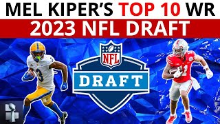 Mel Kiper’s Top 10 WR Prospect Rankings For 2023 NFL Draft  Other Notable Wide Receivers To Watch [upl. by Iago]