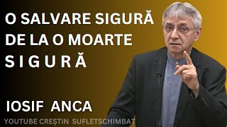 IOSIF ANCA  O SALVARE SIGURA DE LA O MOARTE SIGURA  PREDICĂ 2024 [upl. by Gertrud]