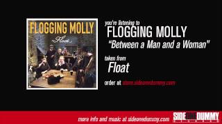 Flogging Molly  Between a Man and a Woman [upl. by Aglo]