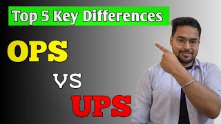 OPS vs UPS  5 Key Difference  कुछ लोग UPS का विरोध क्यों कर रहे है [upl. by Oelc]