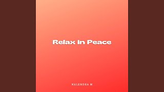 Relax In Peace [upl. by Namijneb]