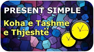 Present Simpe Tense  Koha e tashme e thjeshte [upl. by Quinta304]