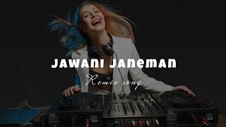 Jawani Janeman Haseen Dilruba l DJ song l D J remix song l jawani janeman l [upl. by Semajwerdna574]