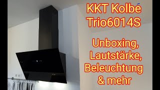 Unboxing amp Test KKT KOLBE TRIO6014S  Kopffreie DunstabzugshaubeWandhaubeSchräghaube [upl. by Bertsche]