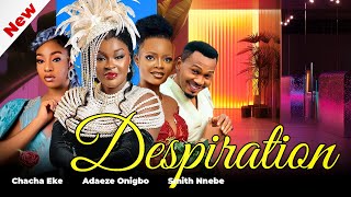 DESPIRATION Part  2  Chacha Eke  Adaeze Onigbo movies 2024  movie 2024 latest full movies [upl. by Adnima]