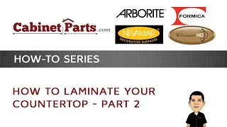 How to laminate your counter top  Part 2  CABINETPARTSCOM [upl. by Aglo]