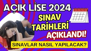 2024 Açık Lise Sınav Tarihleri Açıklandı Sınavlar Ne Zaman ve Ne Şekilde Yapılacak [upl. by Pippa]