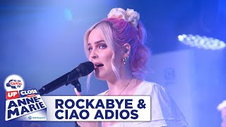 AnneMarie  Rockabye amp Ciao Adios  Live At Capital Up Close  Capital [upl. by Stutman863]