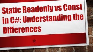 Static Readonly vs Const in C Understanding the Differences [upl. by Arahd]