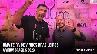 Uma feira de vinhos Brasileiros com o Bob Junior a Vinum Brasilis 2023  Confraria do Bob [upl. by Ahseetal]