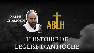 Lhistoire de léglise dAntioche  Ralph Chamoun [upl. by Ranitta]