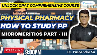 L3 Physical Pharmacy  How to Study PP  Micromeritics Part III  Unlock GPAT  By Dr Puspendra Sir [upl. by Ajed]