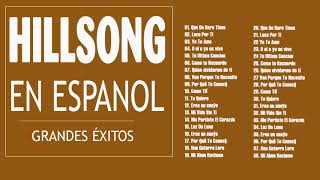 Hillsong en Espanol Sus Mejores Canciones  35 Grandes canciones Hillsong en Espanol 2020 [upl. by Elijah]