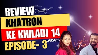 Khatron ke Khiladi Season 14 3 August 2024  Khatron Ke Khiladi 14 Episode 3 Review in hindi [upl. by Ennayelsel]