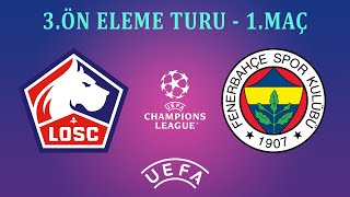 PES 2017  UEFA ŞAMPİYONLAR LİGİ  3ÖN ELEME TURU  1MAÇ  Lille  Fenerbahçe  UCL [upl. by Anaujik952]