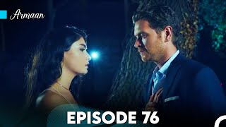 Armaan Episode 76 Urdu Dubbed FINAL FULL HD [upl. by Iztim]