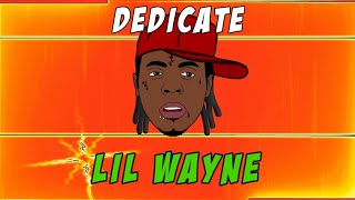 💥 Lil Wayne 💥 DEDICATE 💥 [upl. by Aniakudo301]