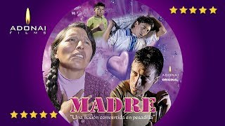 Película Madre I quotUna Ilusión Convertida en Pesadillaquot  Sufrimiento de Madre I  Adonai Films [upl. by Nero]